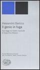 Cover-Bild zum Titel 'Il genio in fuga. Due saggi sul teatro musicale di Gioachino Rossini' von 'Alessandro Baricco'