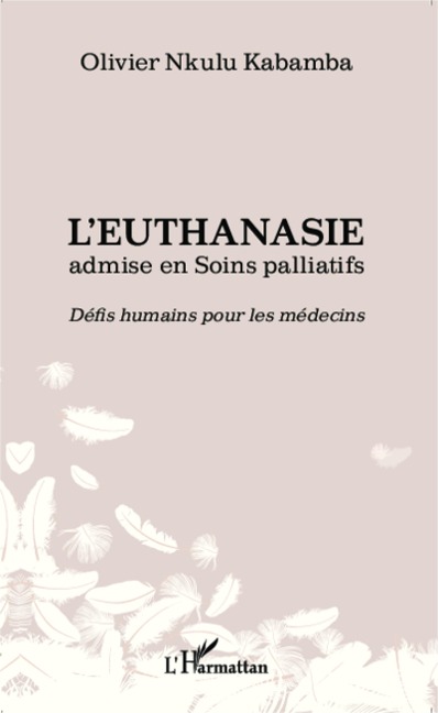 L'euthanasie admise en soins palliatifs - Olivier Nkulu Kabamba Olivier Nkulu Kabamba