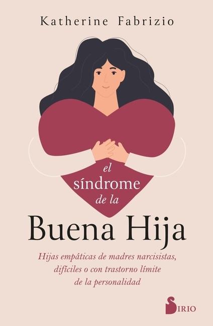 El Sindrome de la Buena Hija - Katherine Fabrizio
