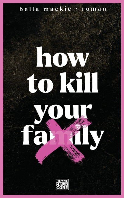 How to kill your family - Bella Mackie