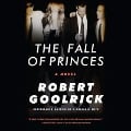 Cover-Bild zum Titel 'The Fall of Princes Lib/E' von 'Robert Goolrick'