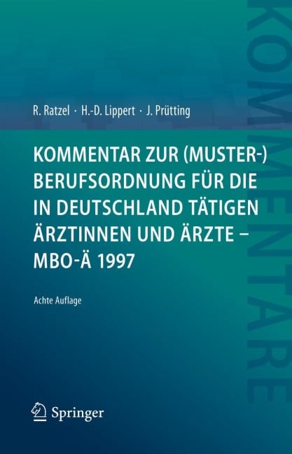 Kommentar zur (Muster-)Berufsordnung für die in Deutschland tätigen Ärztinnen und Ärzte - MBO-Ä 1997 - Rudolf Ratzel, Hans-Dieter Lippert, Jens Prütting