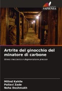 Cover-Bild zum Titel 'Artrite del ginocchio del minatore di carbone' von 'Milind Kahile, Pallavi Zade, Neha Deshmukh'