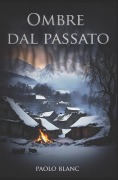 Ombre dal passato - Paolo Blanc