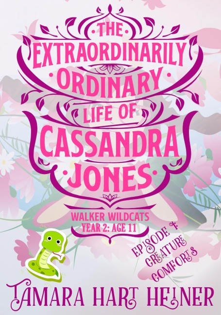 Episode 1: Creature Comforts (The Extraordinarily Ordinary Life of Cassandra Jones) - Tamara Hart Heiner