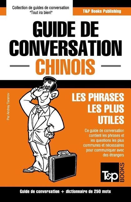 Guide de conversation Français-Chinois et mini dictionnaire de 250 mots - Andrey Taranov