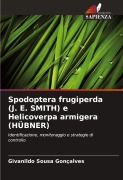 Cover-Bild zum Titel 'Spodoptera frugiperda (J. E. SMITH) e Helicoverpa armigera (HÜBNER)' von 'Givanildo Sousa Gonçalves'