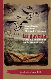 La gavetta. L'Oria e le quattromila vite in fondo al mare - Paolo Ciampi, Mario Pini, Alessandro Varrucciu