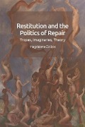 Cover-Bild zum Titel 'Restitution and the Politics of Repair' von 'Magdalena Zolkos'