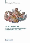 Cover-Bild zum Titel 'Voci bianche e aspetti del mondo musicale europeo fra '600 e '700' von 'Giuseppina Giacomazzi'