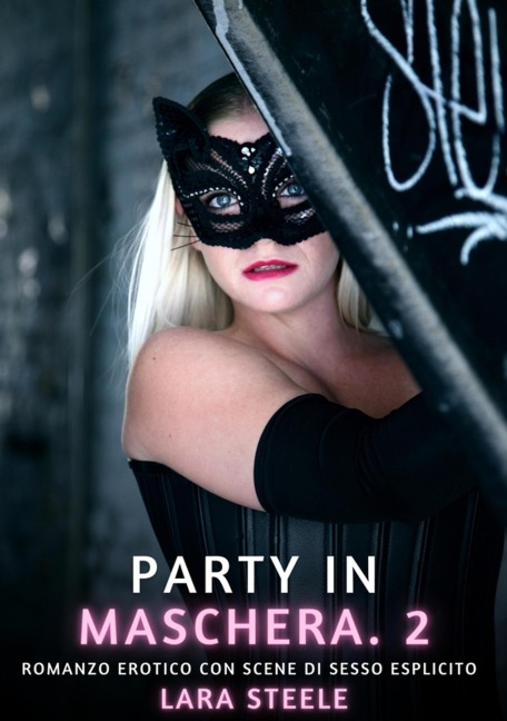 Party in Maschera. 2 - Lara Steele