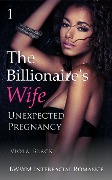 The Billionaire's Wife 1: Unexpected Pregnancy (BWWM Interracial Romance) - Viola Black