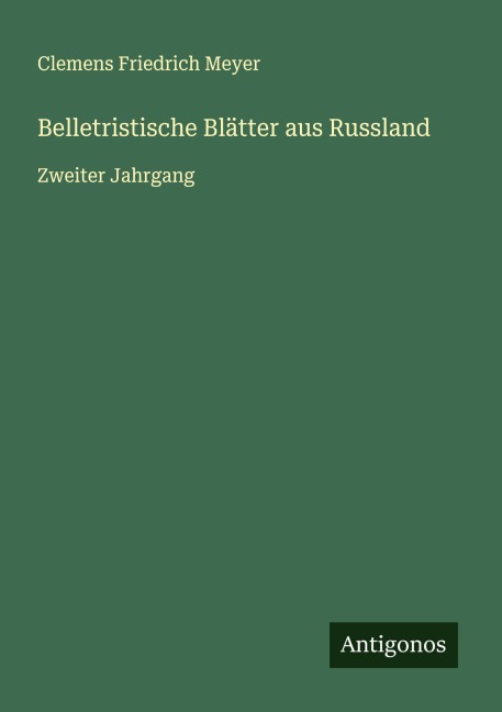 Belletristische Blätter aus Russland - Clemens Friedrich Meyer