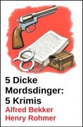 Cover-Bild zum Titel '5 Dicke Mordsdinger: 5 Krimis' von 'Alfred Bekker, Henry Rohmer'