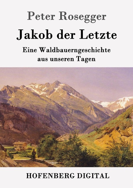 Jakob der Letzte - Peter Rosegger