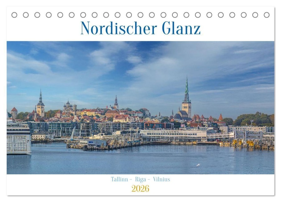 Nordischer Glanz - Tallinn - Riga - Vilnius (Tischkalender 2026 DIN A5 quer), CALVENDO Monatskalender - Claudia Guth
