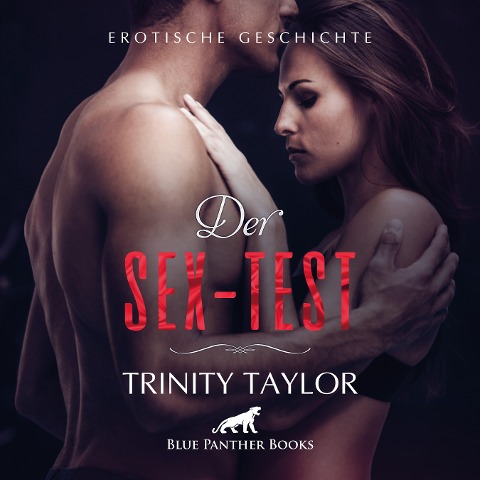 Der Sex-Test / Erotik Audio Story / Erotisches Hörbuch - Trinity Taylor