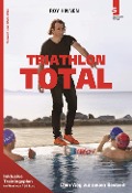 Cover-Bild zum Titel 'TRIATHLON TOTAL - Dein Weg zur neuen Bestzeit' von 'Roy Hinnen'