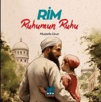 Rim, Ruhumun Ruhu - Mustafa Uzun