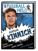 Cover-Bild zum Titel 'Mein Fußballheld Joshua Kimmich - Seine Geschichte, seine Spiele, seine Rekorde' von 'Florian Kinast'