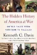 Cover-Bild zum Titel 'The Hidden History of America at War' von 'Kenneth C Davis'