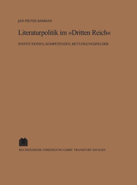 Literaturpolitik im "Dritten Reich" - Jan Pieter Barbian