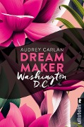 Cover-Bild zum Titel 'Dream Maker - Washington D.C.' von 'Audrey Carlan'