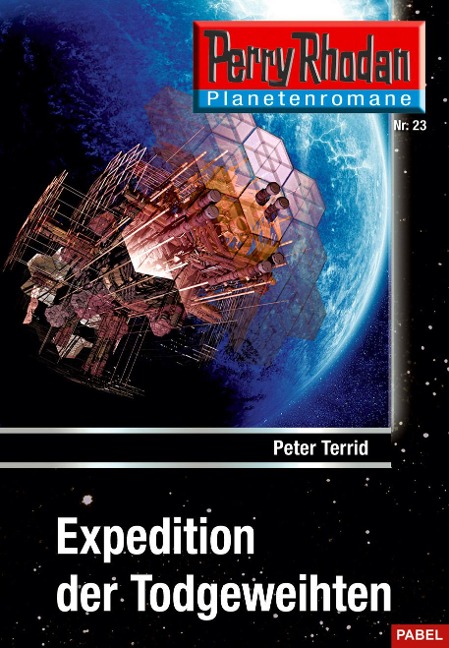 Planetenroman 23: Expedition der Todgeweihten - Peter Terrid