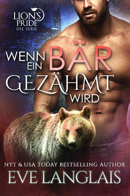 Wenn ein Bär Gezähmt Wird (Deutsche Lion's Pride, #11) - Eve Langlais