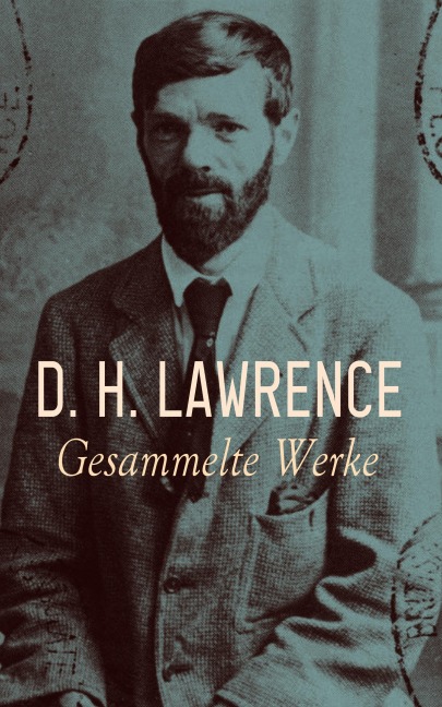 D. H. Lawrence - Gesammelte Werke - D. H. Lawrence