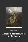 Cover-Bild zum Titel 'Ausgewählte Erzählungen für die Jugend' von 'Lew Tolstoi'