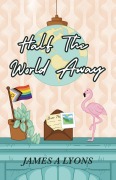 Cover-Bild zum Titel 'Half the World Away' von 'James A Lyons'