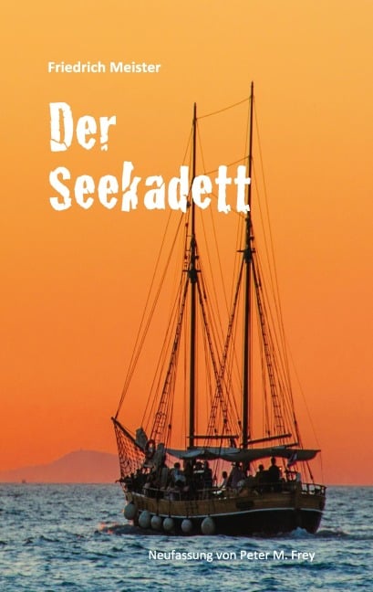 Der Seekadett - Friedrich Meister