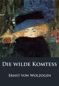 Cover-Bild zum Titel 'Die wilde Komteß' von 'Ernst Von Wolzogen'