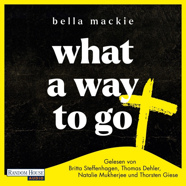 What a Way To Go - Bella Mackie