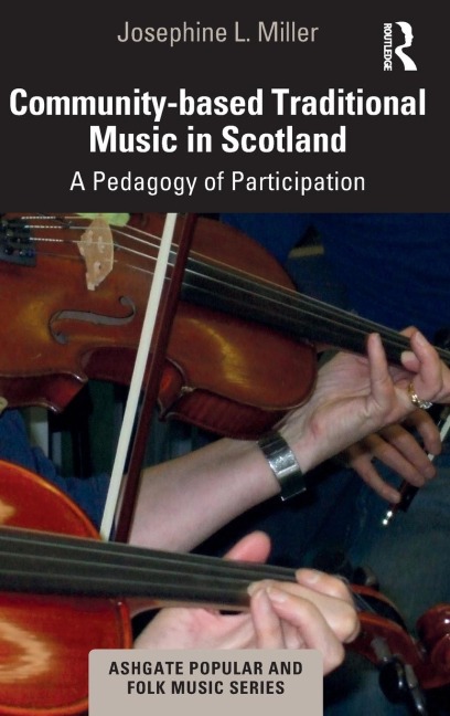 Community-based Traditional Music in Scotland - Josephine L. Miller