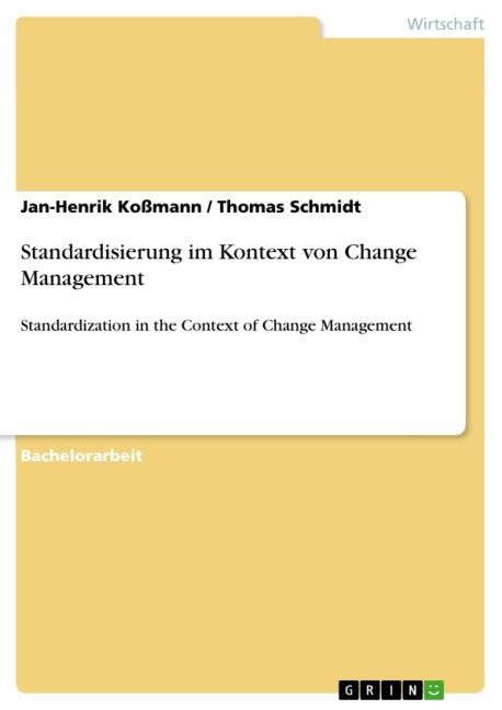 Standardisierung im Kontext von Change Management - Jan-Henrik Koßmann, Thomas Schmidt