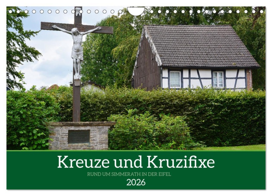 Kreuze und Kruzifixe rund um Simmerath in der Eifel (Wandkalender 2026 DIN A4 quer), CALVENDO Monatskalender - Jean-Louis Glineur
