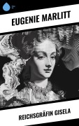 Cover-Bild zum Titel 'Reichsgräfin Gisela' von 'Eugenie Marlitt'