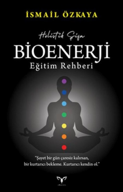 Holistik Sifa - Bioenerji Egitim Rehberi - Ismail Özkaya