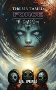 Cover-Bild zum Titel 'The Untamed Force (The Gifted, #1)' von 'J. A. Springs'