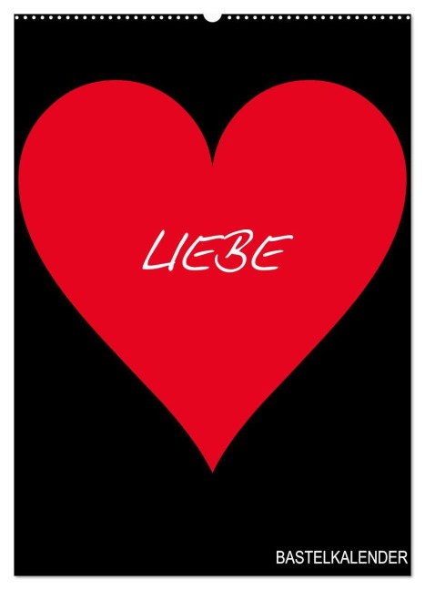 Foto- und Bastelkalender "LIEBE" in der Farbe Schwarz (Wandkalender 2026 DIN A2 hoch), CALVENDO Monatskalender - Bastelkalender Bastelkalender