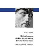 Cover-Bild zum Titel 'Digitalisierung als Herausforderung für die Demokratie' von 'Jochen Hettinger'
