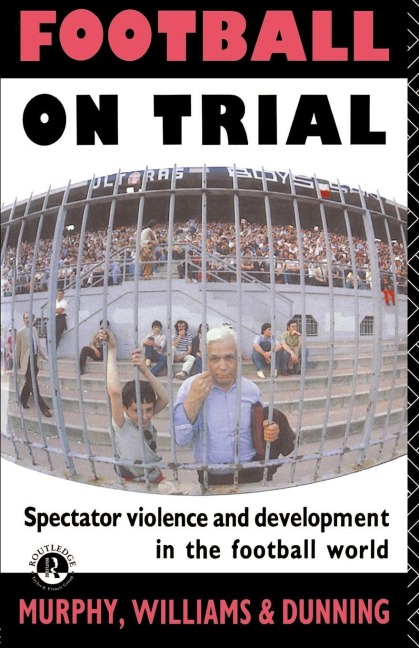 Football on Trial - Eric Dunning