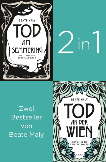 Die ersten zwei Fälle für Ernestine und Anton: »Tod am Semmering» und »Tod an der Wien» (2in1-Bestseller-Bundle) - Beate Maly