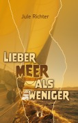 Cover-Bild zum Titel 'Lieber Meer als weniger' von 'Jule Richter'