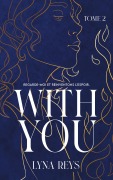 Cover-Bild zum Titel 'With you - tome 2' von 'Lyna Reys'