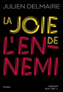 Cover-Bild zum Titel 'La joie de l'ennemi' von 'Julien Delmaire'