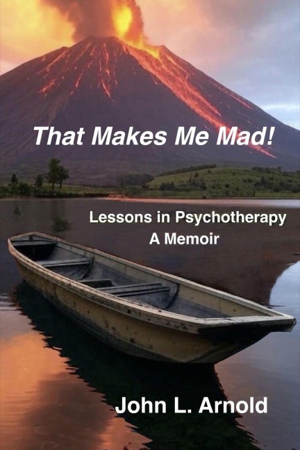 That Makes Me Mad! - John L Arnold