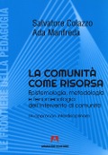 Cover-Bild zum Titel 'La comunità come risorsa. Epistemologia, metodologia e fenomenologia dell'intervento di comunità. Un approccio interdisciplinare' von 'Salvatore Colazzo, Ada Manfreda'